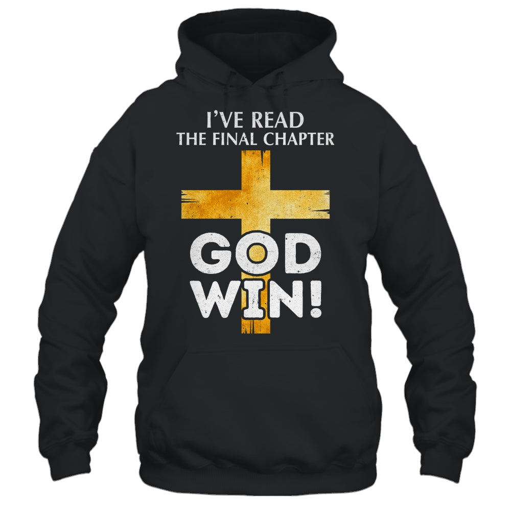I've Read The Final Chapter God Wins Christian Faith Cross Shirt & Hoodie | siriusteestore