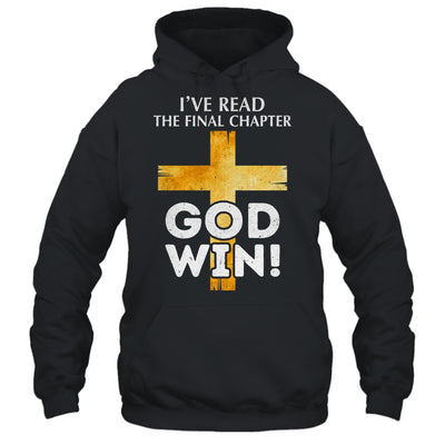 I've Read The Final Chapter God Wins Christian Faith Cross Shirt & Hoodie | siriusteestore