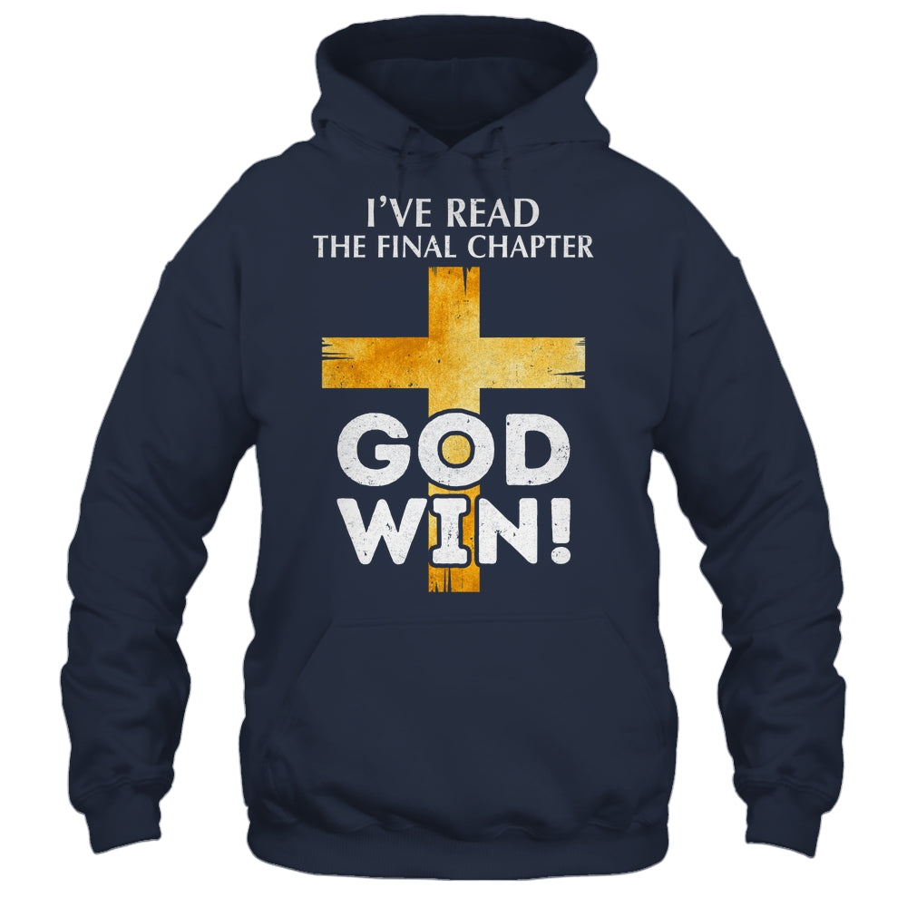 I've Read The Final Chapter God Wins Christian Faith Cross Shirt & Hoodie | siriusteestore