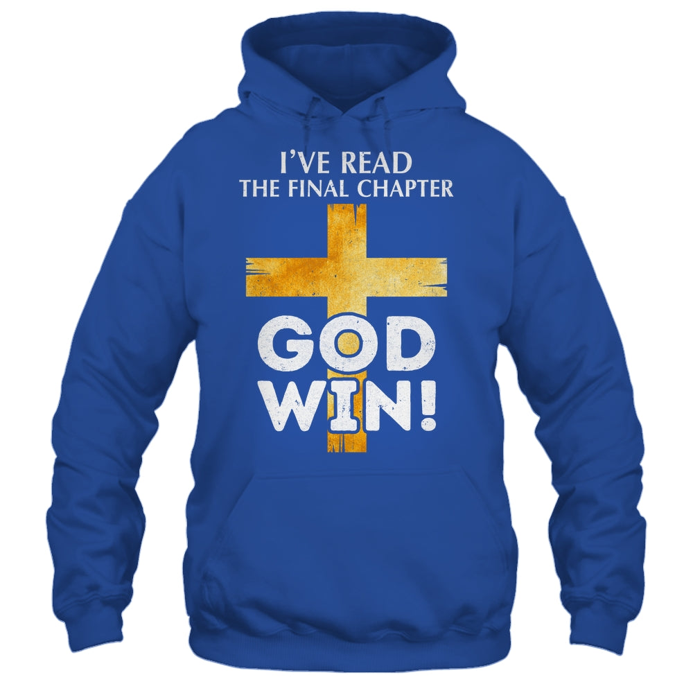 I've Read The Final Chapter God Wins Christian Faith Cross Shirt & Hoodie | siriusteestore