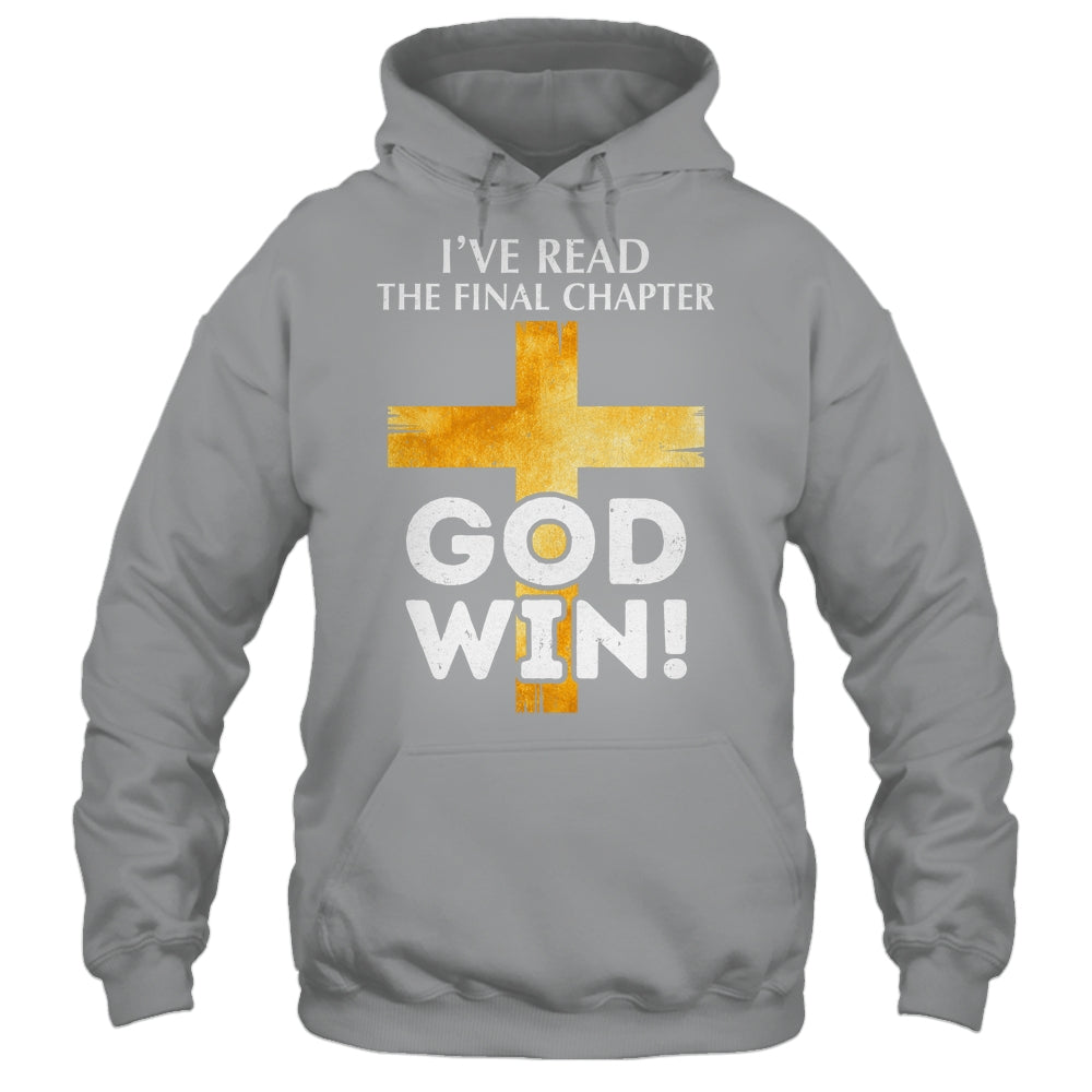 I've Read The Final Chapter God Wins Christian Faith Cross Shirt & Hoodie | siriusteestore