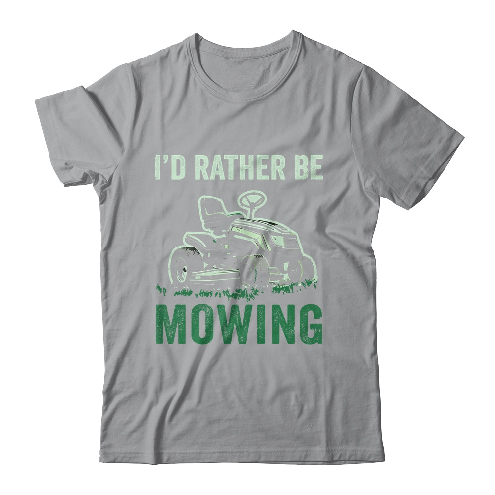Id Rather Be Mowing Funny Lawn Mower Lawn Mowing For Dad Shirt & Tank Top | siriusteestore