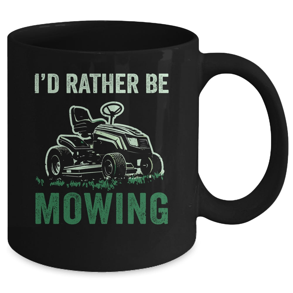 Id Rather Be Mowing Funny Lawn Mower Lawn Mowing For Dad Mug | siriusteestore
