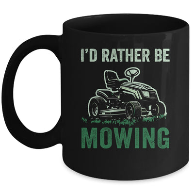 Id Rather Be Mowing Funny Lawn Mower Lawn Mowing For Dad Mug | siriusteestore