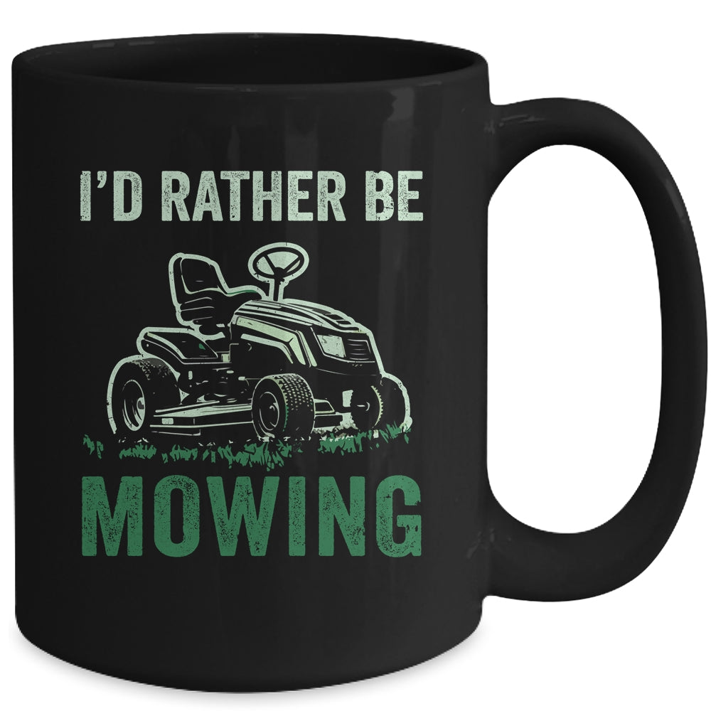 Id Rather Be Mowing Funny Lawn Mower Lawn Mowing For Dad Mug | siriusteestore