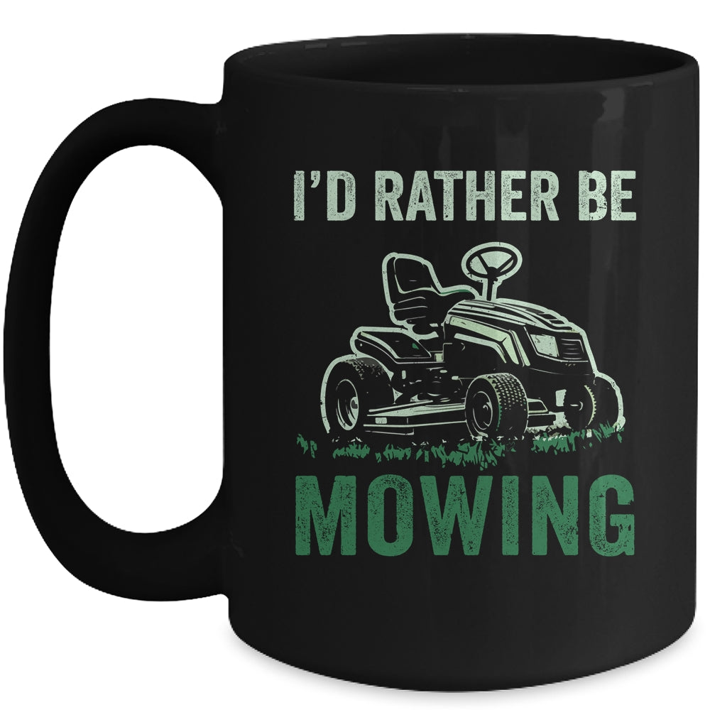 Id Rather Be Mowing Funny Lawn Mower Lawn Mowing For Dad Mug | siriusteestore