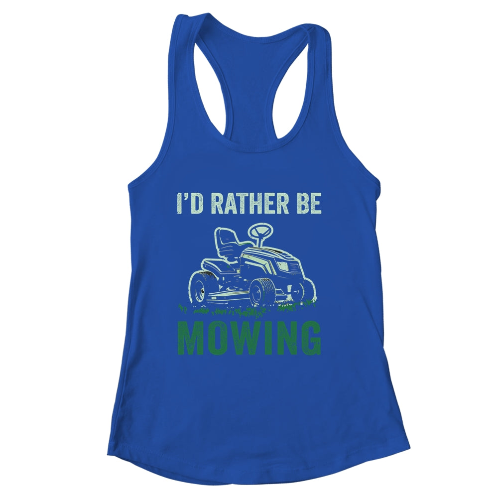 Id Rather Be Mowing Funny Lawn Mower Lawn Mowing For Dad Shirt & Tank Top | siriusteestore
