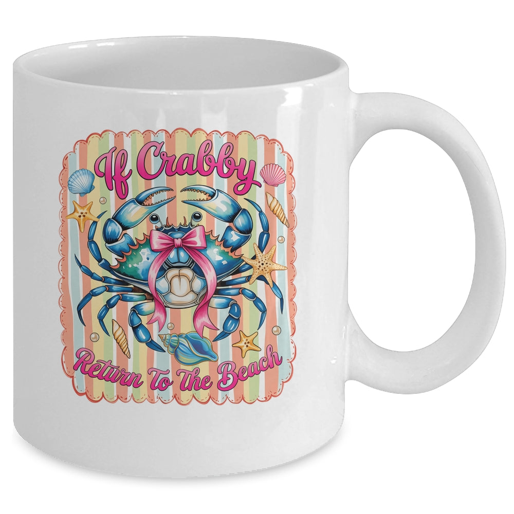 If Crabby Return To The Beach Funny Preppy Coquette Summer Mug | siriusteestore