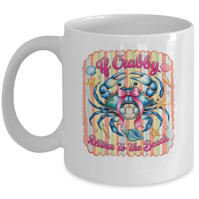 If Crabby Return To The Beach Funny Preppy Coquette Summer Mug | siriusteestore