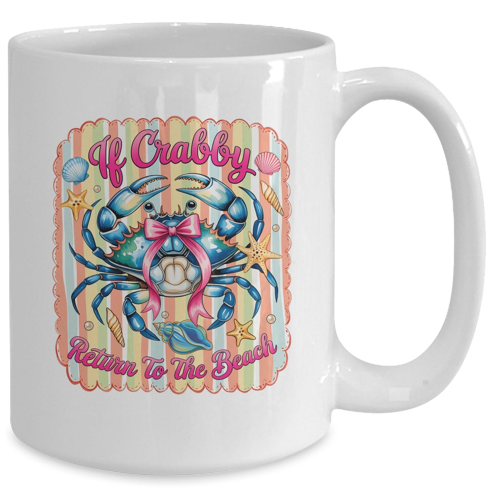 If Crabby Return To The Beach Funny Preppy Coquette Summer Mug | siriusteestore