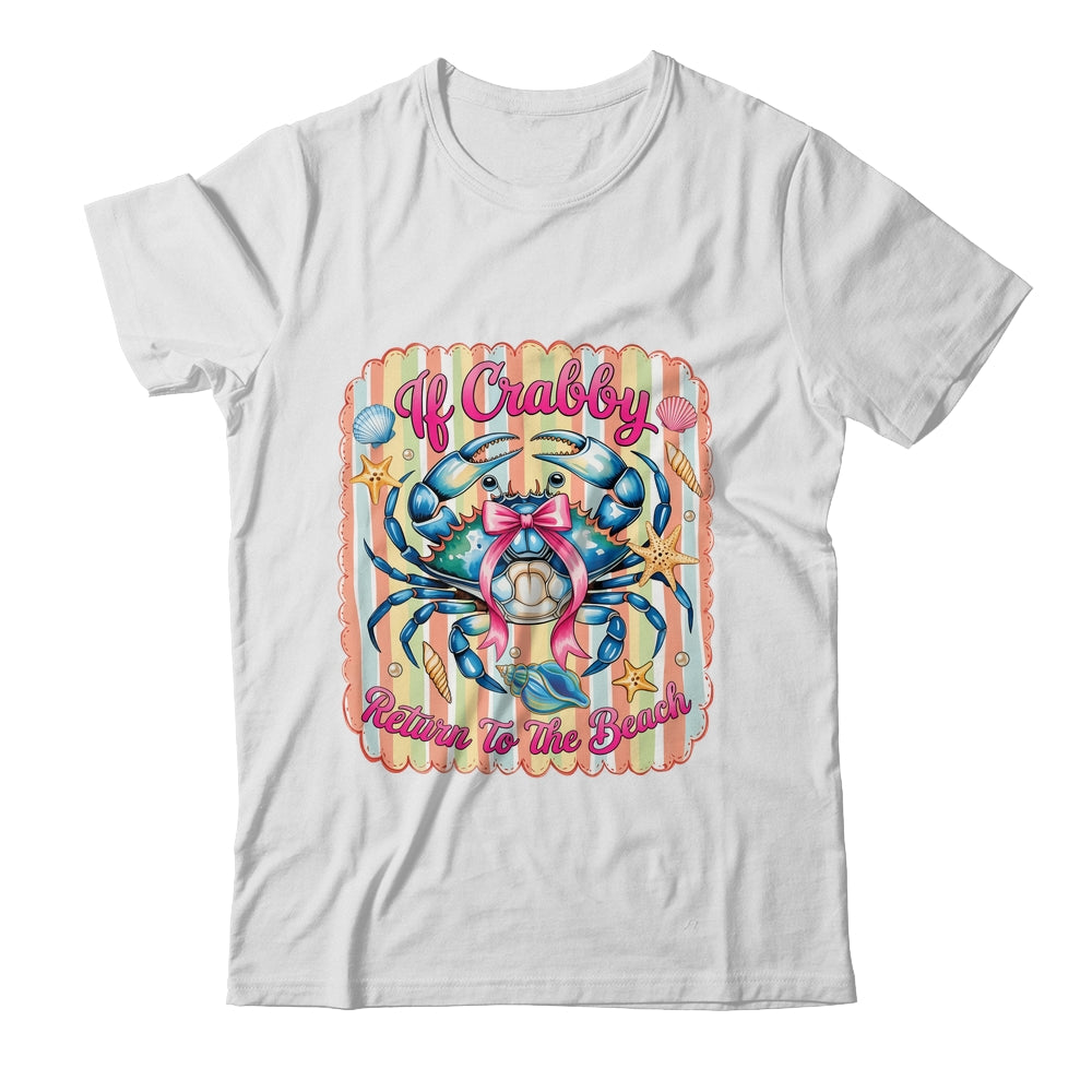 If Crabby Return To The Beach Funny Preppy Coquette Summer Shirt & Tank Top | siriusteestore