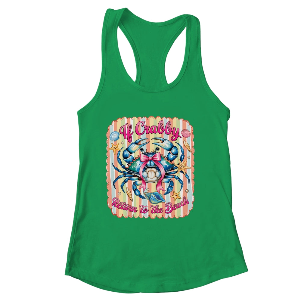 If Crabby Return To The Beach Funny Preppy Coquette Summer Shirt & Tank Top | siriusteestore