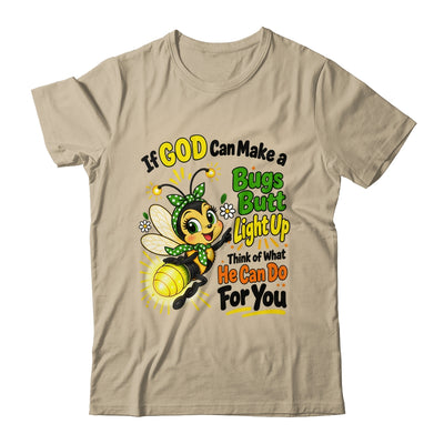 If God Can Make A Bug's Butt Light Up Christian Funny Shirt & Hoodie | siriusteestore
