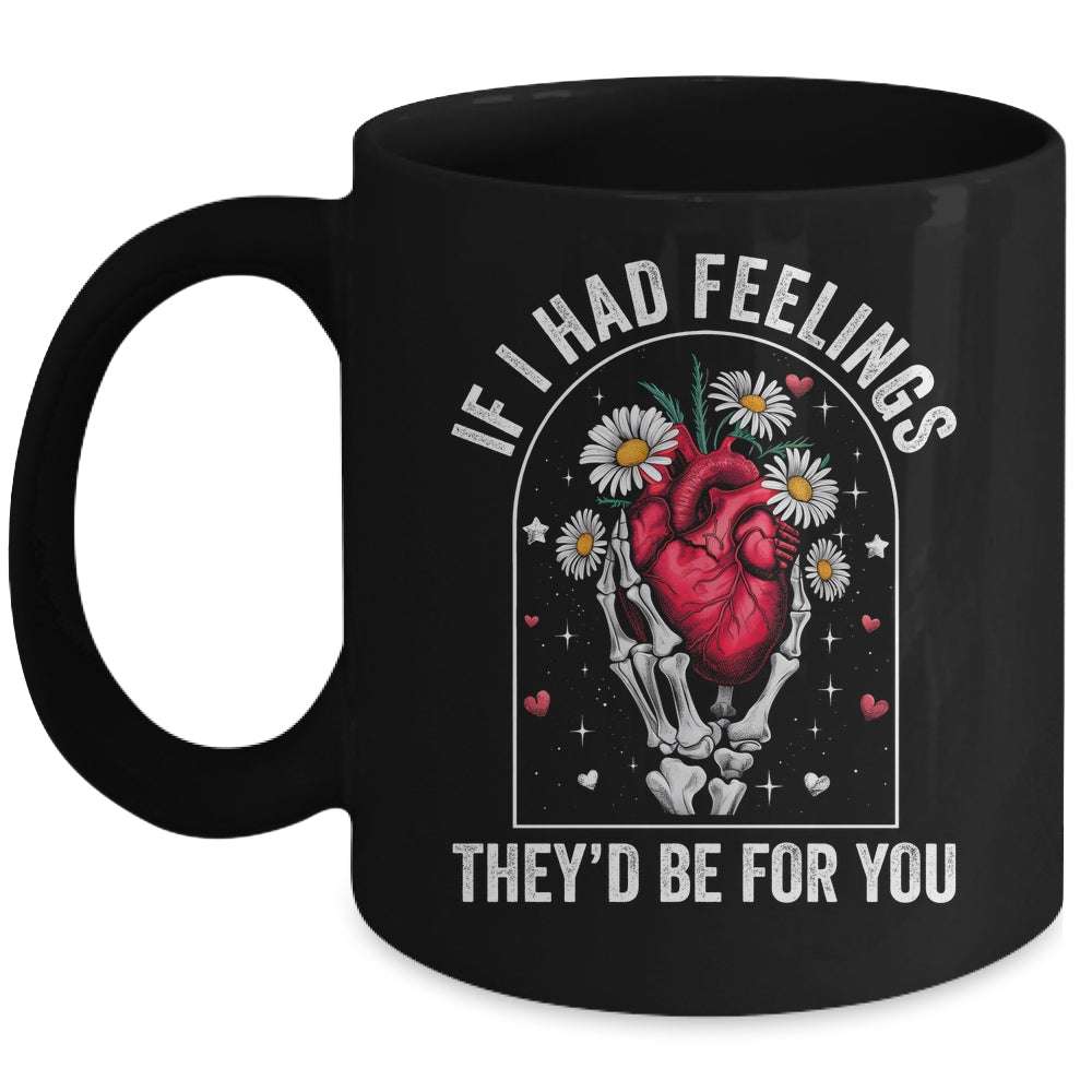 If I Had Feelings Funny Valentine Skeleton Heart Men Women Mug | siriusteestore