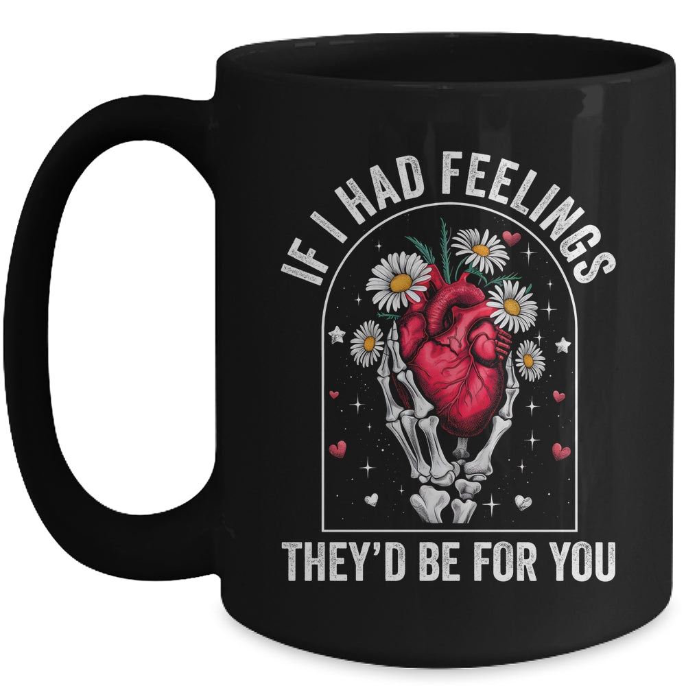 If I Had Feelings Funny Valentine Skeleton Heart Men Women Mug | siriusteestore