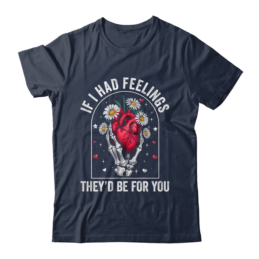 If I Had Feelings Funny Valentine Skeleton Heart Men Women Shirt & Hoodie | siriusteestore