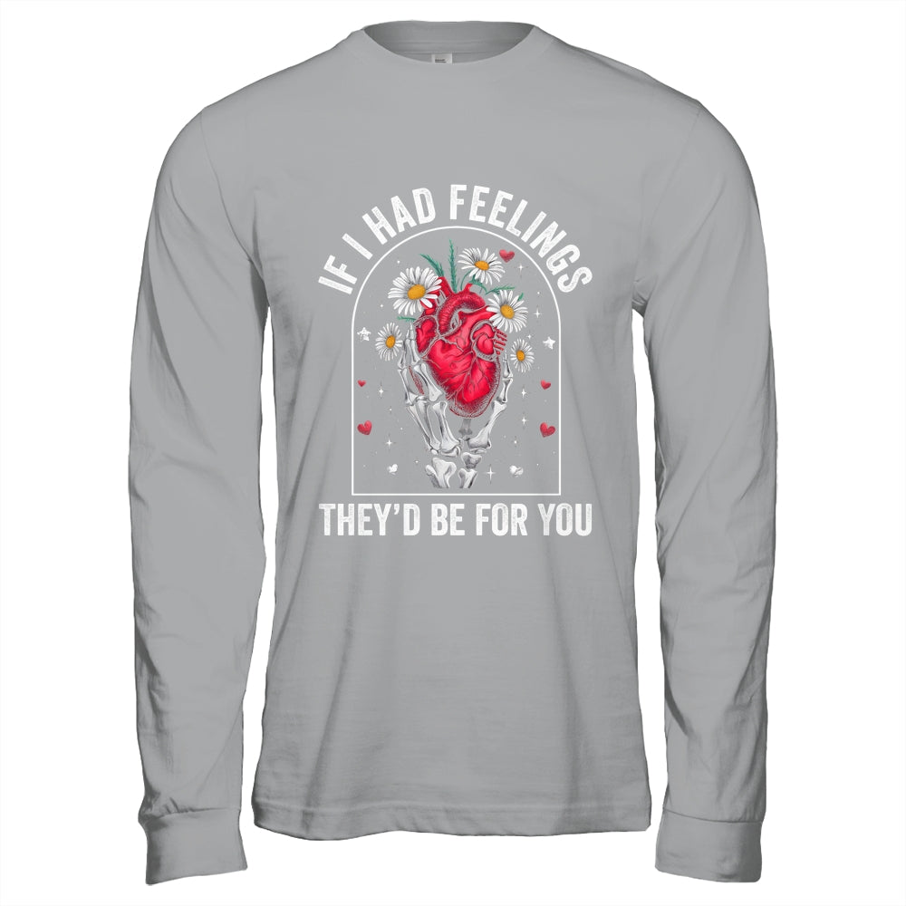 If I Had Feelings Funny Valentine Skeleton Heart Men Women Shirt & Hoodie | siriusteestore