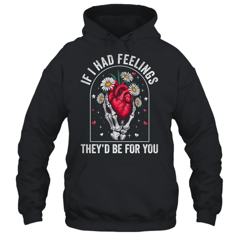If I Had Feelings Funny Valentine Skeleton Heart Men Women Shirt & Hoodie | siriusteestore