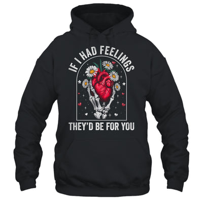 If I Had Feelings Funny Valentine Skeleton Heart Men Women Shirt & Hoodie | siriusteestore