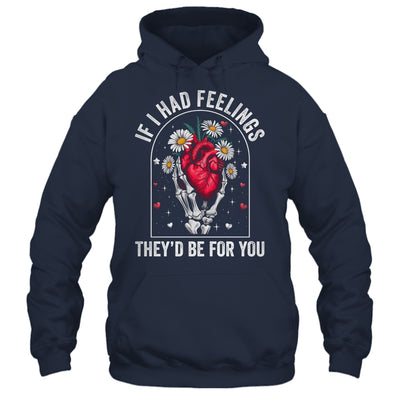 If I Had Feelings Funny Valentine Skeleton Heart Men Women Shirt & Hoodie | siriusteestore