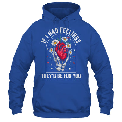 If I Had Feelings Funny Valentine Skeleton Heart Men Women Shirt & Hoodie | siriusteestore