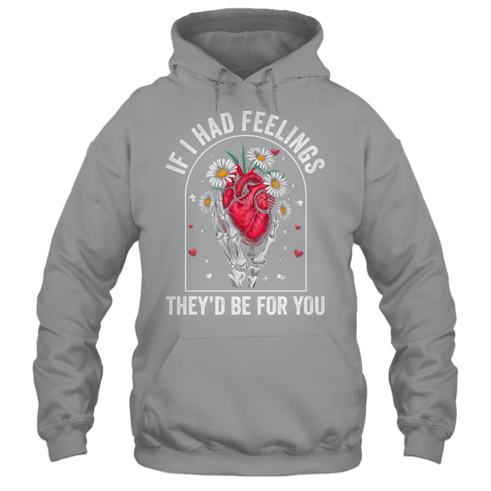 If I Had Feelings Funny Valentine Skeleton Heart Men Women Shirt & Hoodie | siriusteestore