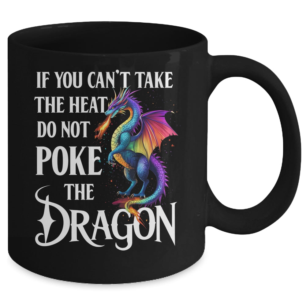 If You Can't Take The Heat Don't Poke The Dragon Mythical Mug | siriusteestore