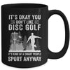 If You Don't Like Disc Golf Player Art For Men Women Mug | siriusteestore