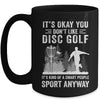 If You Don't Like Disc Golf Player Art For Men Women Mug | siriusteestore
