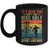 If You Don't Like Disc Golf Player Art For Men Women Retro Mug | siriusteestore