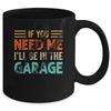 If You Need Me I'll Be In The Garage Mechanic Vintage Mug | siriusteestore