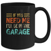 If You Need Me I'll Be In The Garage Mechanic Vintage Mug | siriusteestore