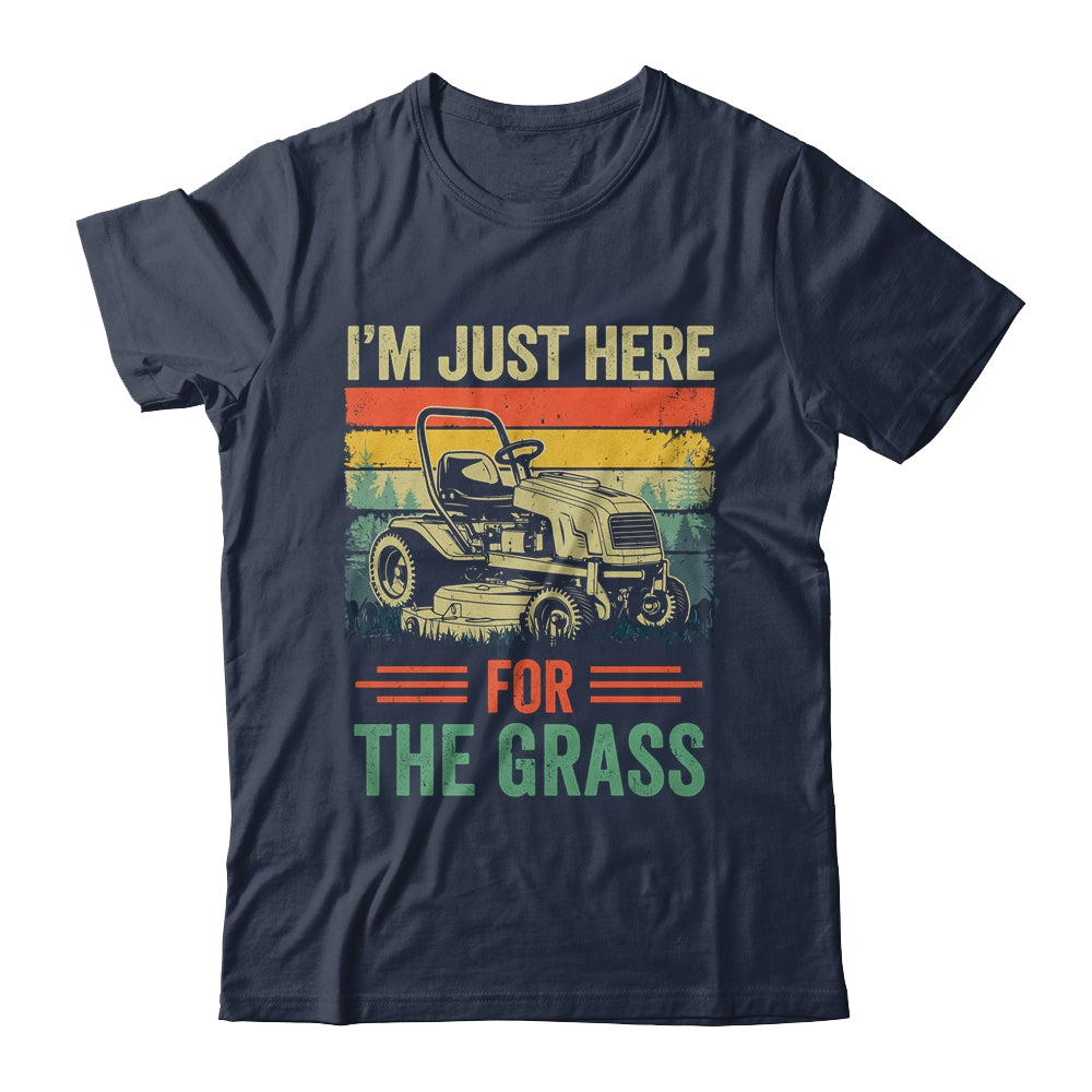 Im Just Here For The Grass Mowing Funny Lawn Mower Gardening Shirt & Tank Top | siriusteestore