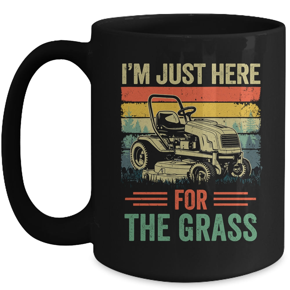 Im Just Here For The Grass Mowing Funny Lawn Mower Gardening Mug | siriusteestore