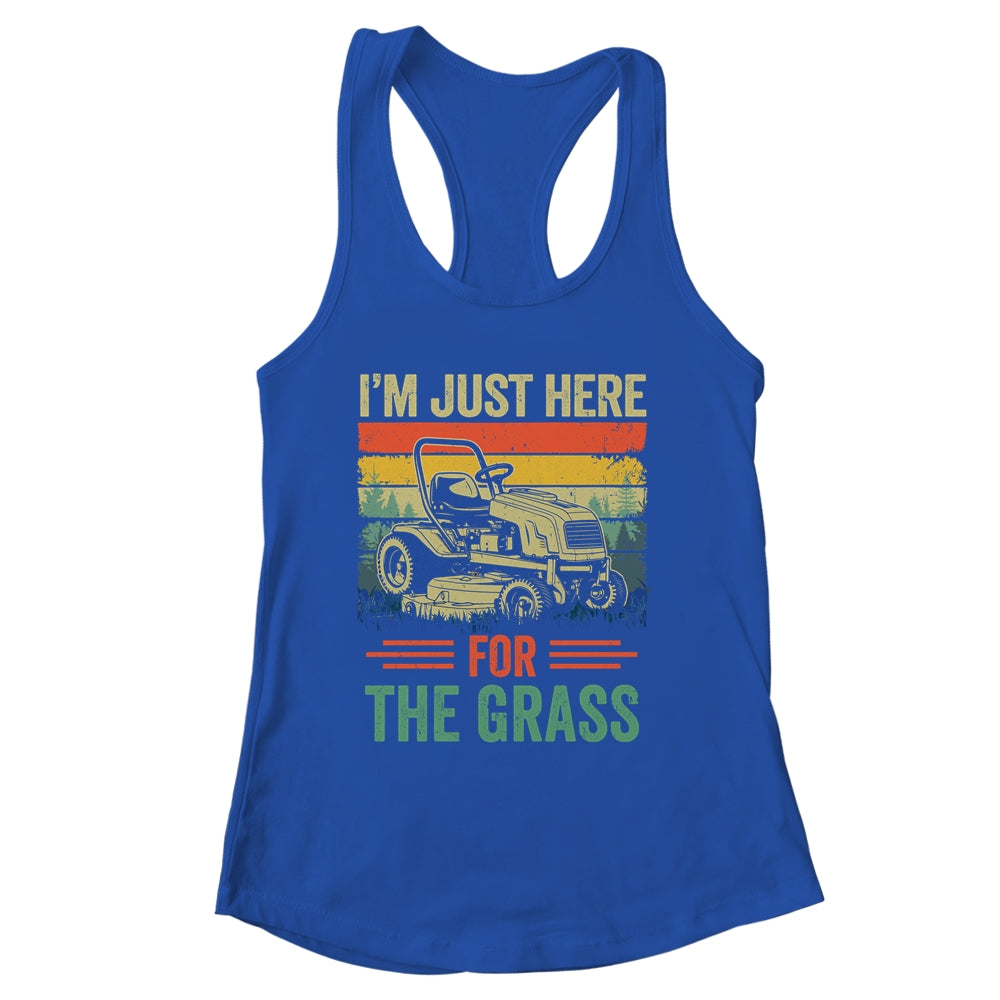 Im Just Here For The Grass Mowing Funny Lawn Mower Gardening Shirt & Tank Top | siriusteestore