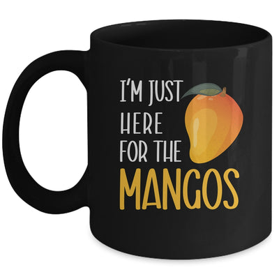 Im Just Here For The Mangos Fruit Lover Design For Men Women Mug | siriusteestore