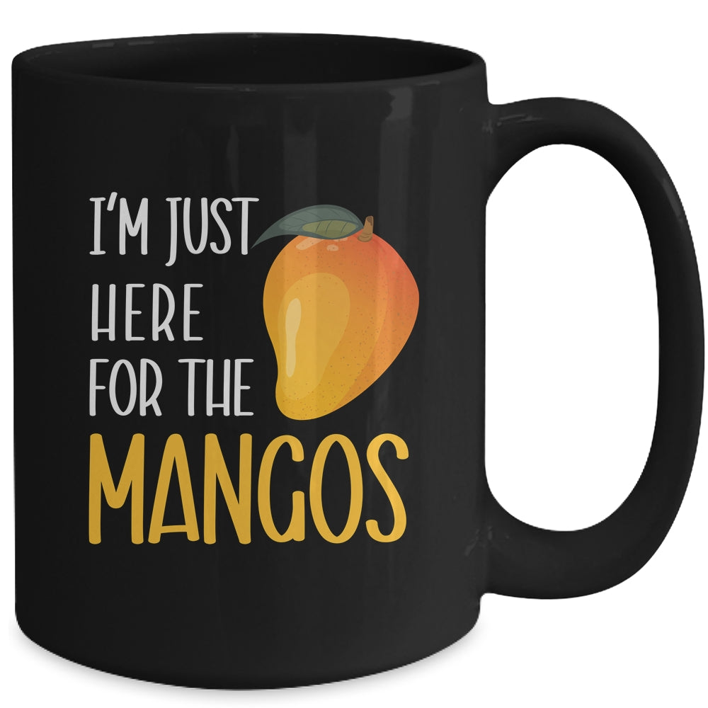 Im Just Here For The Mangos Fruit Lover Design For Men Women Mug | siriusteestore