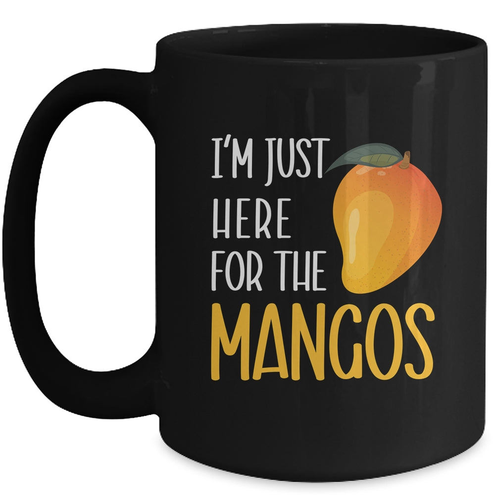 Im Just Here For The Mangos Fruit Lover Design For Men Women Mug | siriusteestore