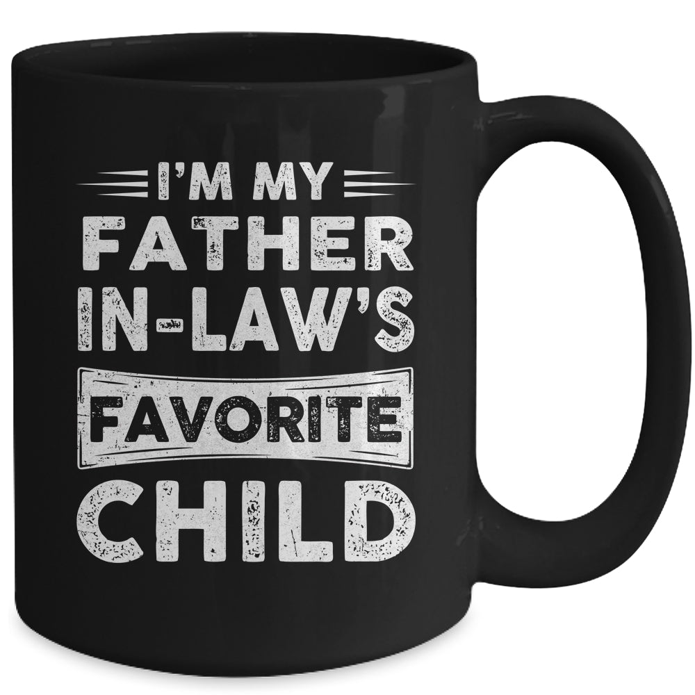 Im My Father In Laws Favorite Child Funny Fathers Day Mug | siriusteestore