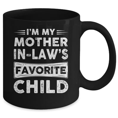 Im My Mother In Laws Favorite Child Funny Mothers Day Mug | siriusteestore