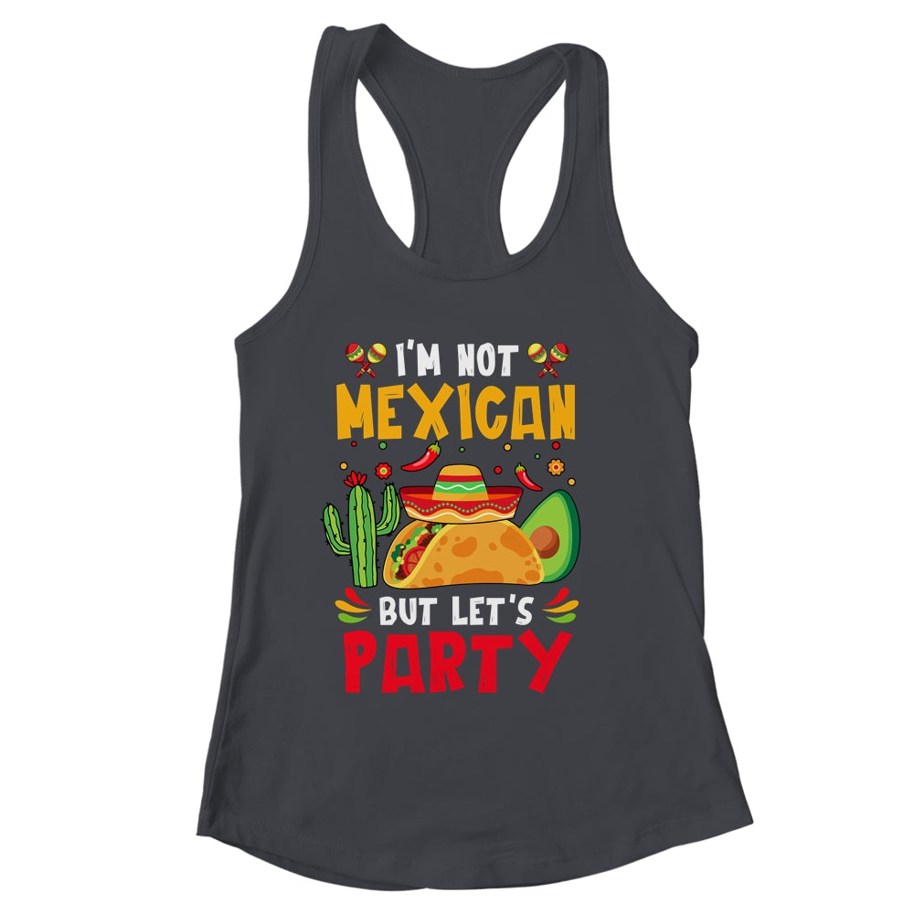 Im Not Mexican But Lets Party Cinco De Mayo Funny Fiesta Shirt & Tank Top | siriusteestore