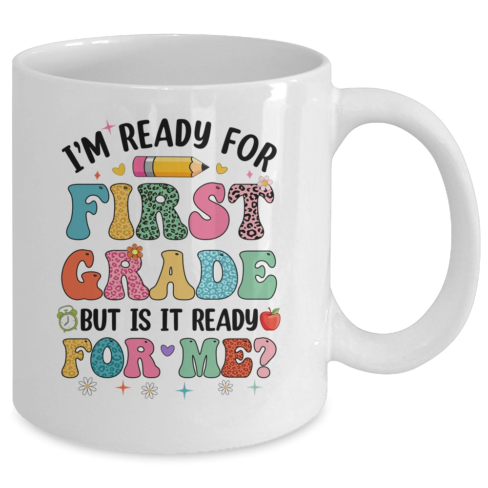 Im Ready For First Grade First Day Teachers Boys Girls Kids Mug | siriusteestore