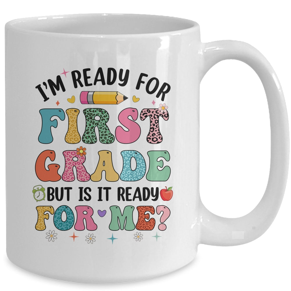 Im Ready For First Grade First Day Teachers Boys Girls Kids Mug | siriusteestore