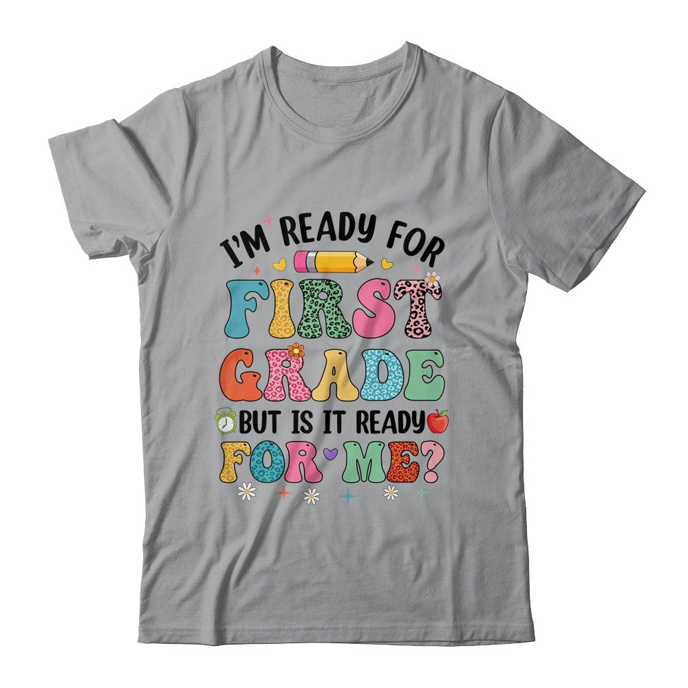 Im Ready For First Grade First Day Teachers Boys Girls Kids Shirt & Hoodie | siriusteestore