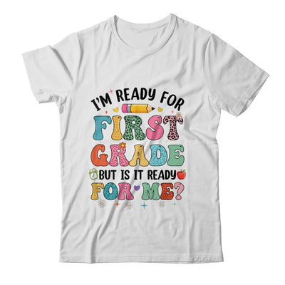Im Ready For First Grade First Day Teachers Boys Girls Kids Shirt & Hoodie | siriusteestore