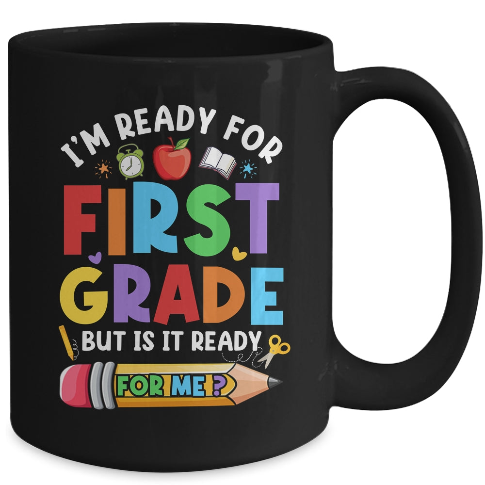 Im Ready For First Grade First Day Teachers Boys Girls Mug | siriusteestore