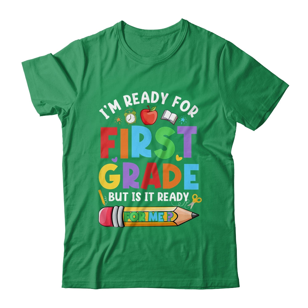 Im Ready For First Grade First Day Teachers Boys Girls Shirt & Hoodie | siriusteestore