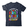 Im Ready For First Grade First Day Teachers Boys Girls Shirt & Hoodie | siriusteestore