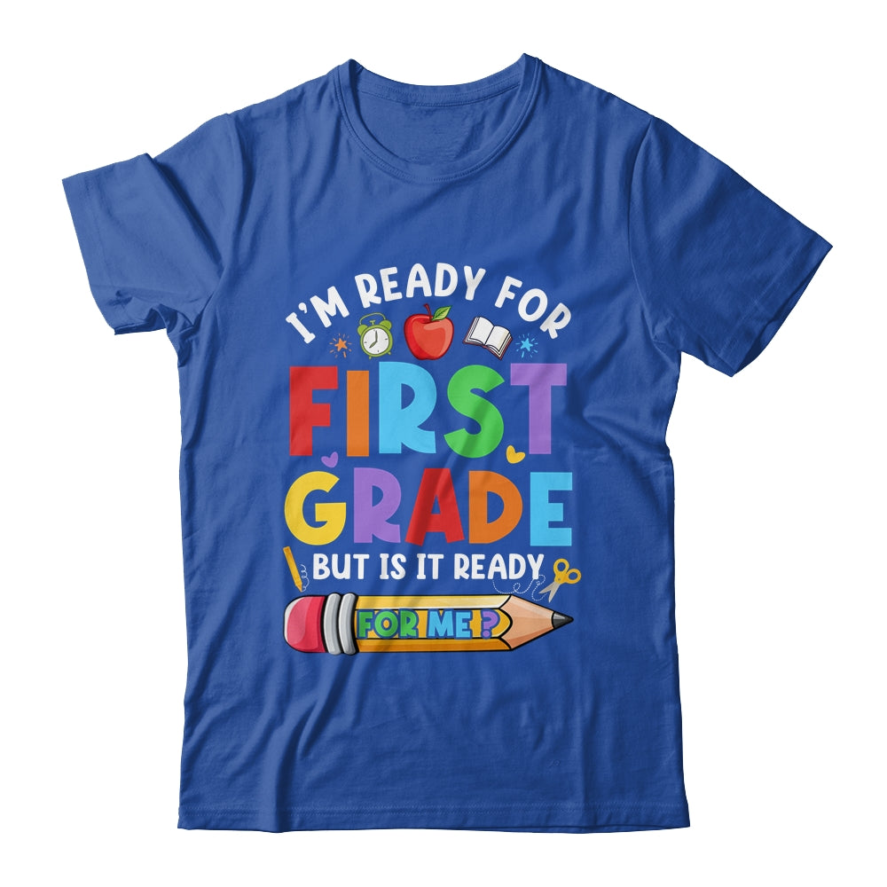 Im Ready For First Grade First Day Teachers Boys Girls Shirt & Hoodie | siriusteestore