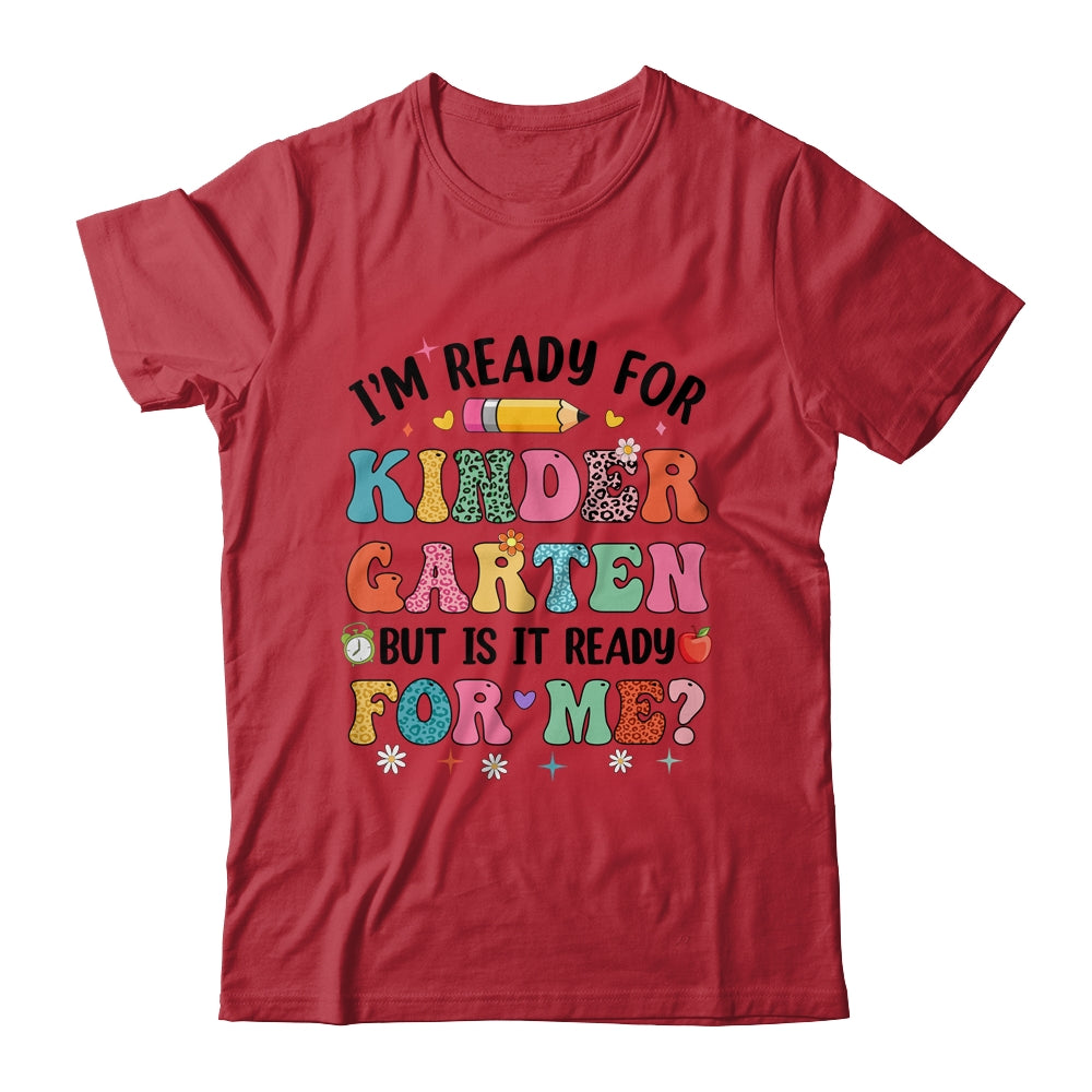 Im Ready For Kindergarten First Day Teachers Boys Girls Kids Shirt & Hoodie | siriusteestore